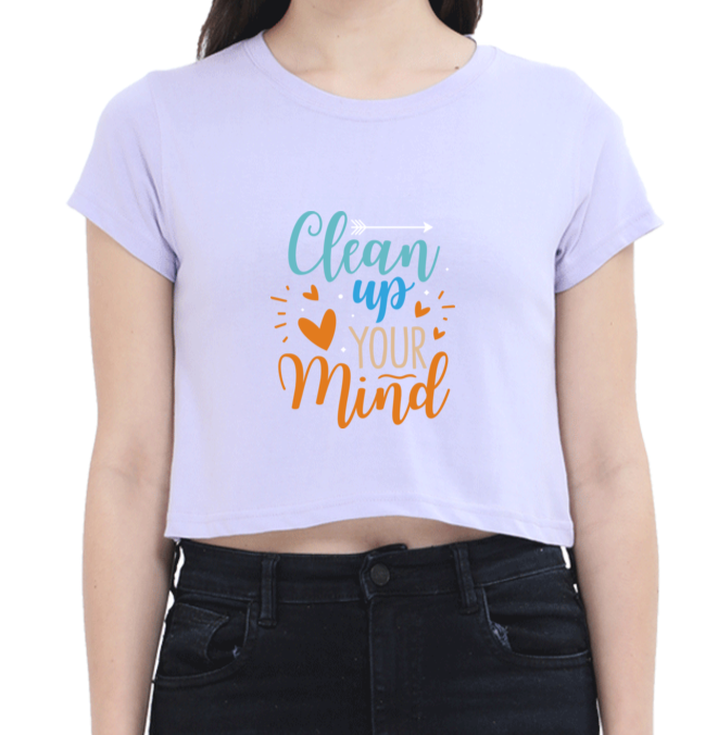 Clean Up Your Mind: Empowering Crop Top for Women