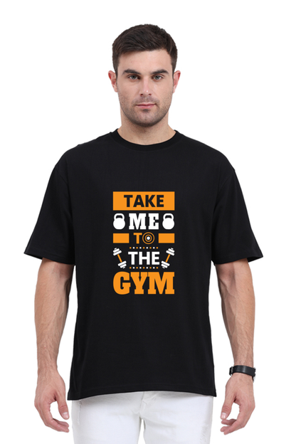 Take Me to the Gym: Motivational Oversized Premium classic T-Shirt for Your Workout Journey