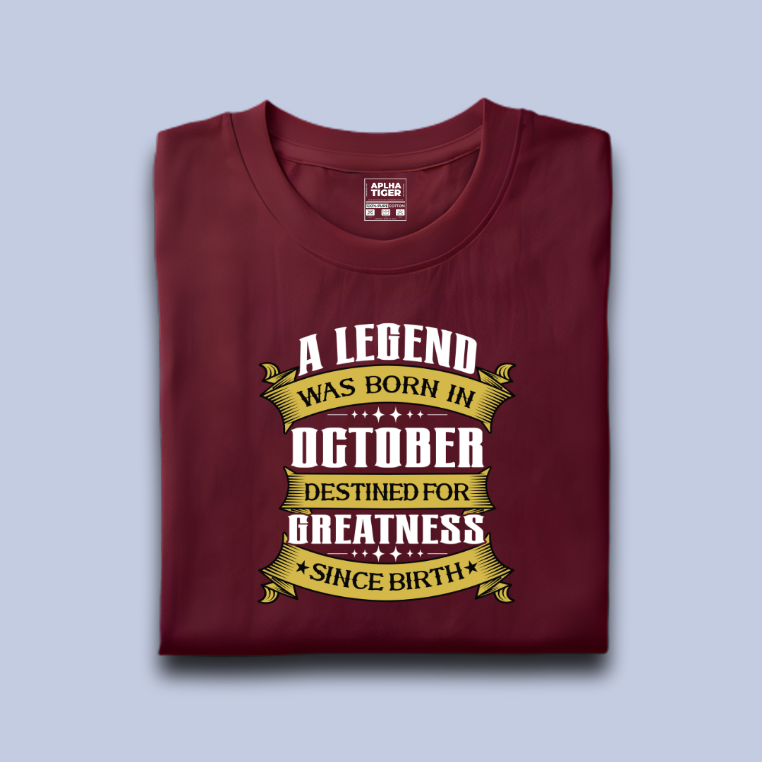 A Legend Was Born in October - Destined for Greatness Since Birth T-Shirt