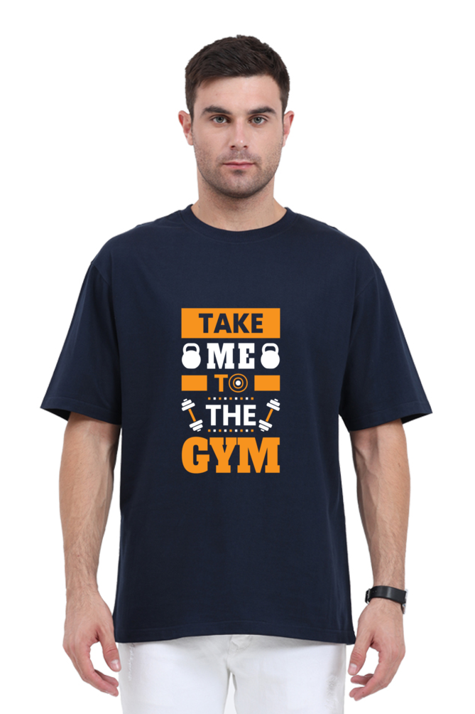 Take Me to the Gym: Motivational Oversized Premium classic T-Shirt for Your Workout Journey