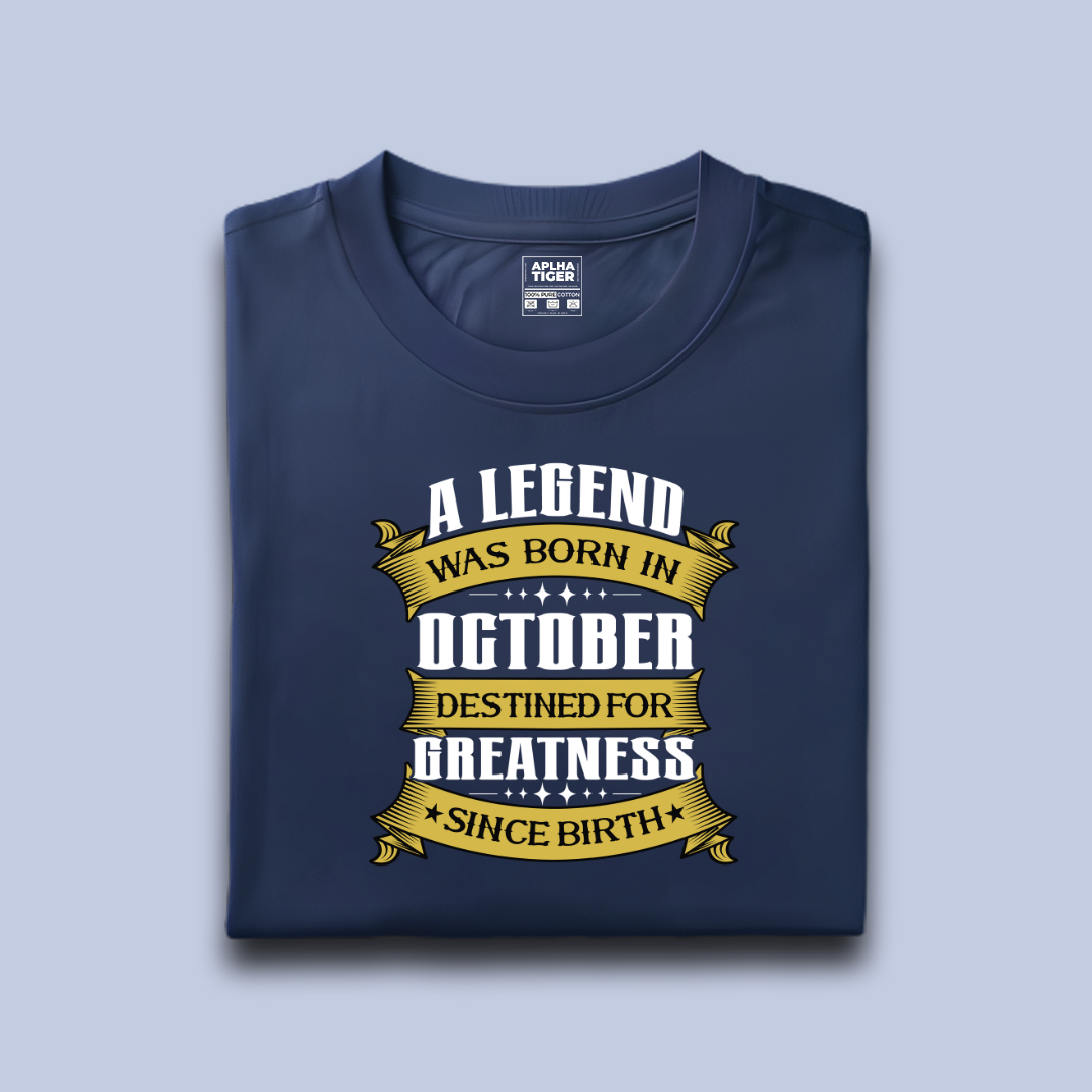 A Legend Was Born in October - Destined for Greatness Since Birth T-Shirt