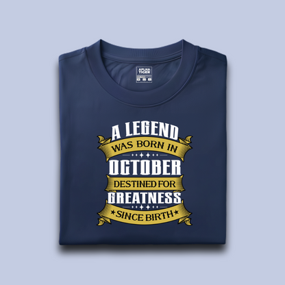 A Legend Was Born in October - Destined for Greatness Since Birth T-Shirt