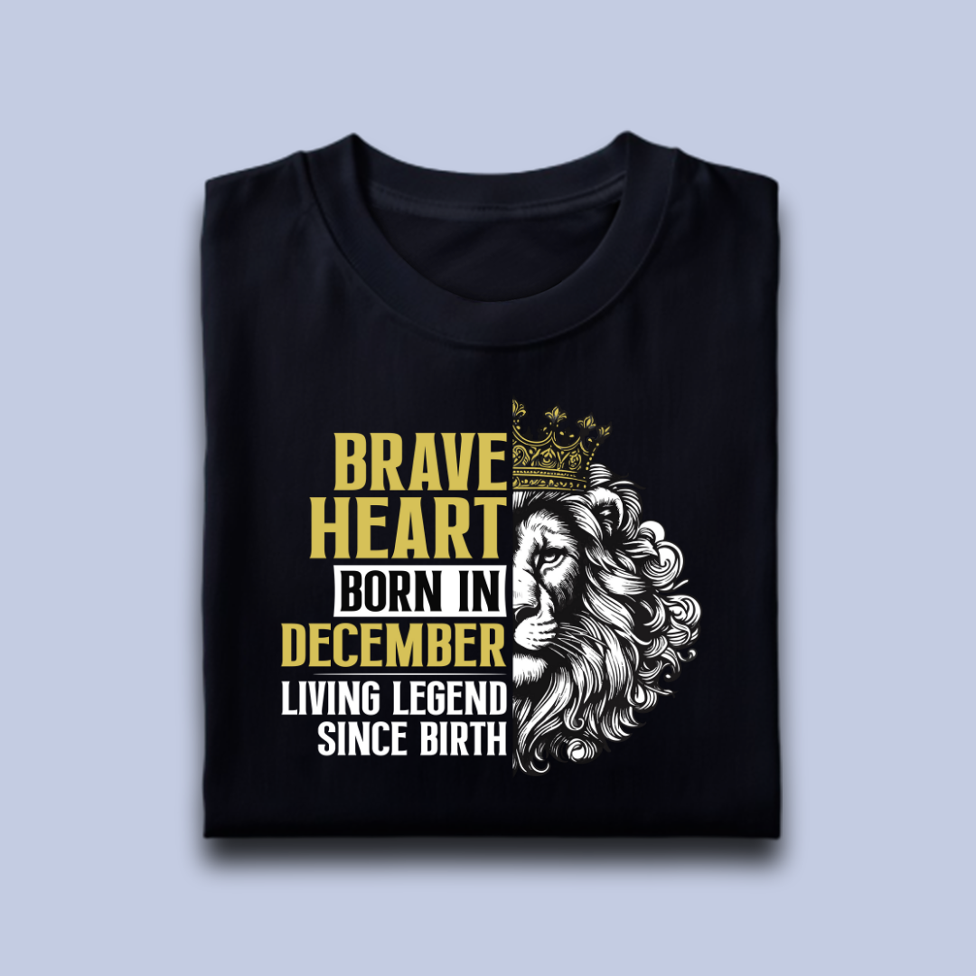 Brave Heart Born in December | Living Legend Premium T-Shirt