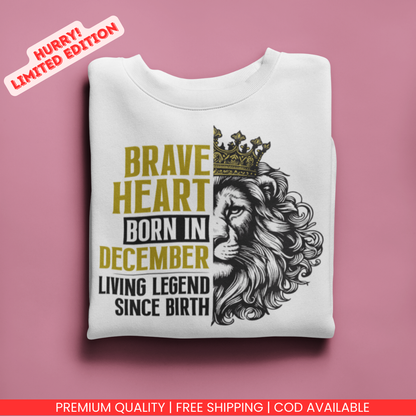 Braveheart Born in December Premium Sweatshirt