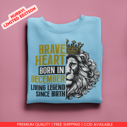 Braveheart Born in December Premium Sweatshirt