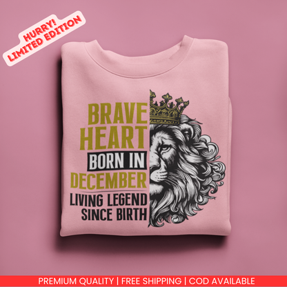 Braveheart Born in December Premium Sweatshirt