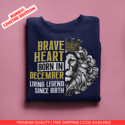 Braveheart Born in December Premium Sweatshirt