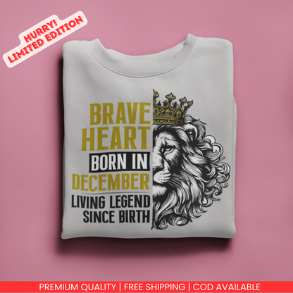 Braveheart Born in December Premium Sweatshirt