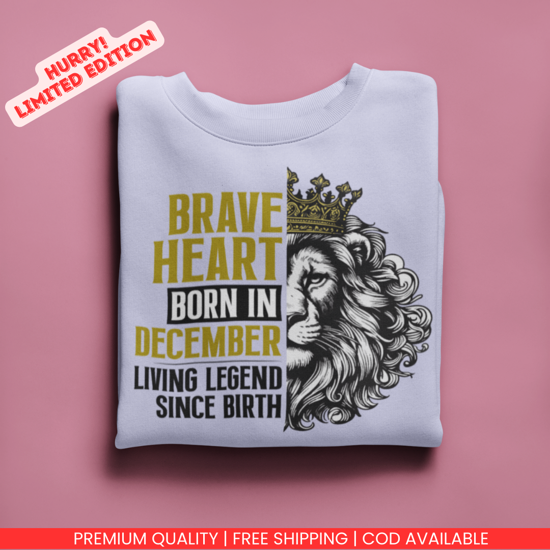 Braveheart Born in December Premium Sweatshirt