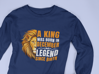 King was born in December Full Sleeve Premium Cotton T-shirt