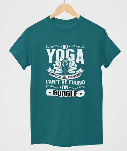 Do Yoga Because all answers can't be found on google, Yoga, YogaLife, YogaEveryday, YogaJourney, YogaPractice, YogaInspiration, YogaCommunity, YogaLove, YogaTeacher, YogaFit, YogaFlow, YogaForLife, YogaChallenge, YogaTime, YogaDaily, YogaPoses, YogaAddict, YogaLifestyle, YogaFun, YogaHealing